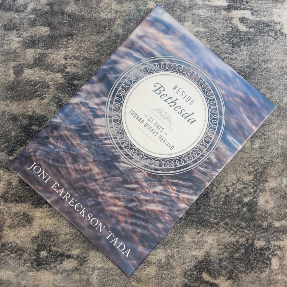 Beside Bethesda 31 Days Toward Deeper Healing‎ by Joni Eareckson Tada NavPress